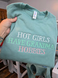 Hot Girls Have Grandma Hobbies Embroidered Crew Neck Sweatshirt