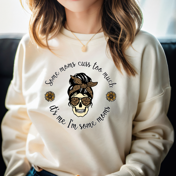 Some Moms Cuss Sweatshirt